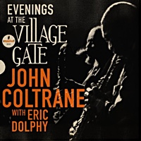 Evenings At The Village Gate: John Coltrane With Eric Dolphy - Never-Before-Heard Recording Of Two Of The Most Iconic Forces In Jazz - Set To Debut July 14